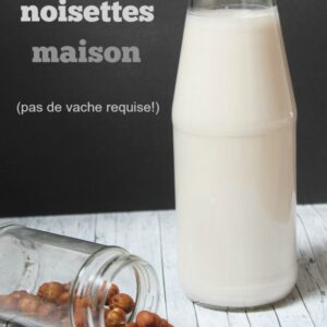 lait de noisettes maison - Valises & Gourmandises