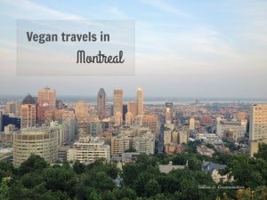 Vegan Travels in Montreal - Valises & Gourmandises